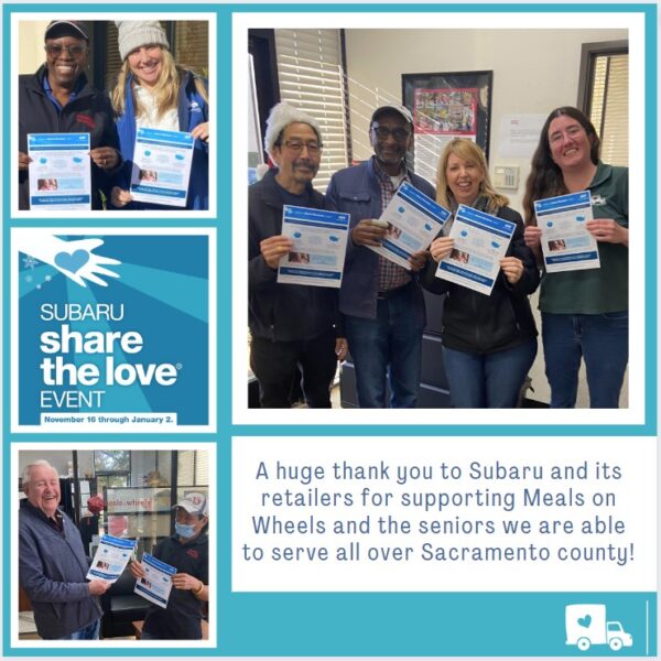 Three photos of volunteers holding flyers in support of the Subaru Share the Love Event. A quote reads: "A huge thank you to Subaru and its retailers for supporting Meals in Wheels and the seniors we are able to serve all over Sacramento county!"